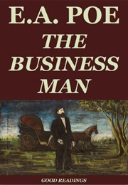 THE BUSINESS MAN (Edgar Allan Poe)