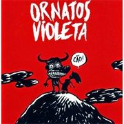Ornatos Violeta - Cão!