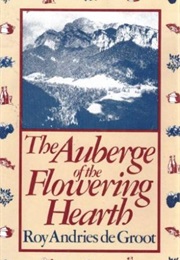 The Auberge of the Flowering Hearth (Roy Andries De Groot)