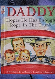 Daddy Hopes He Has Enough Rope in the Trunk (Bad Children)