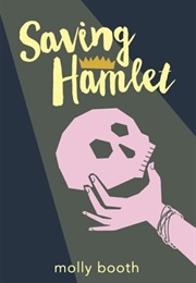 Saving Hamlet (Molly Booth)