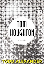 Tom Houghton (Todd Alexander)