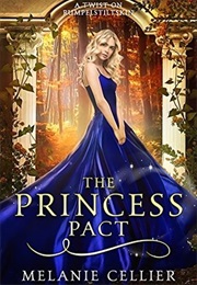 The Princess Pact: A Twist on Rumpelstiltskin (The Four Kingdoms, #3) (Melanie Cellier)