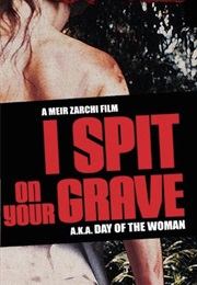 I Spit on Your Grave – Meir Zarchi (1978)
