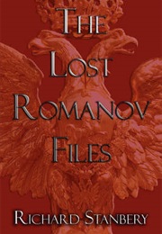 The Lost Romanov Files (Richard Stanbery)