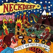 Neck Deep - Life&#39;s Not Out to Get You