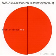 London Jazz Composers' Orchestra - Double Trouble Two