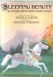 Sleeping Beauty &amp; Other Favourite Fairy Tales (Angela Carter &amp; Michael Foreman)