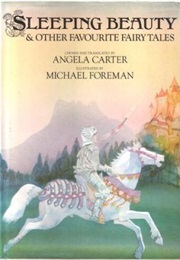 Sleeping Beauty & Other Favourite Fairy Tales (Angela Carter & Michael Foreman)