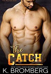 The Catch (K. Bromberg)