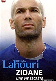Zidane, Une Vie Secrète (Besma Lahouri)