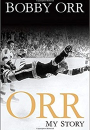 Orr: My Story (Bobby Orr)