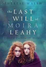 The Last Will of Moira Leahy (Therese Walsh)