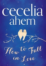 How to Fall in Love (Cecelia Ahern)