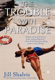 The Trouble With Paradise (Jill Shalvis)