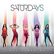 All Fired Up - The Saturdays