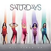 All Fired Up - The Saturdays