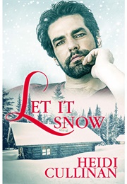 Let It Snow (Minnesota Christmas, #1) (Heidi Cullinan)