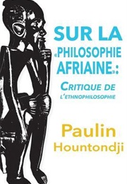 African Philosophy: Myth and Reality (Paulin J. Hountondji)
