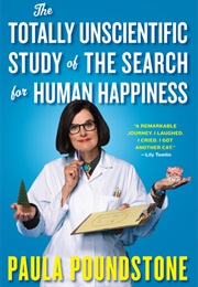 The Totally Unscientific Study of the Search for Human Happiness (Paula Poundstone)