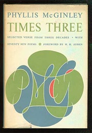 Times Three: Selected Verse (Phyllis McGinley)