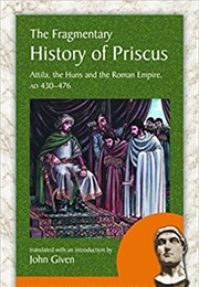 The Fragmentory History of Priscus (Priscus)