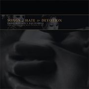 Ordo Rosarius Equilibrio - Songs 4 Hate & Devotion