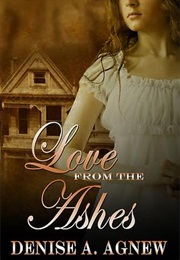 Love From the Ashes (Denise Agnew)