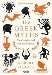 The Greek Myths (Robert Graves)
