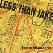 Less Than Jake - Borders &amp; Boundaries