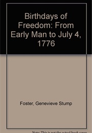 Birthdays of Freedom (Genevieve Foster)