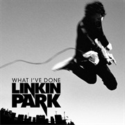 What I&#39;ve Done - Linkin Park