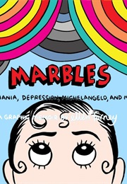 Marbles: Mania, Depression, Michelangelo, and Me (Ellen Forney)
