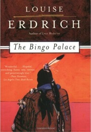 The Bingo Palace (Louise Erdrich)
