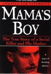 Mama&#39;s Boy: The True Story of a Serial Killer and His Mother (Richard T. Pienciak)