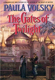 The Gates of Twilight (Paula Volsky)