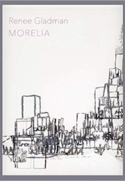 Morelia (Renee Gladman)
