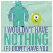 If I Didn&#39;t Have You Monster&#39;s Inc