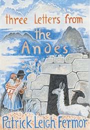 Three Letters From the Andes (Peru)