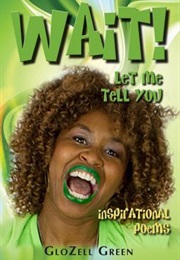 Wait! Let Me Tell You (Glozell Green)
