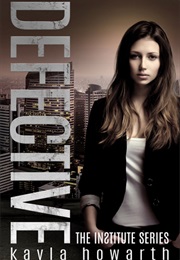 Defective (The Institute, #3) (Kayla Howarth)
