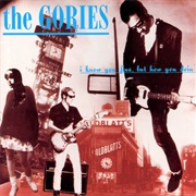 The Gories - I Know You Fine, but How You Doin&#39;