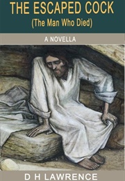 The Escaped Cock (D. H. Lawrence)