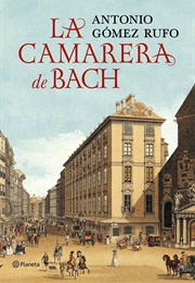 La Camarera De Bach (Antonio Gomez Rufo)