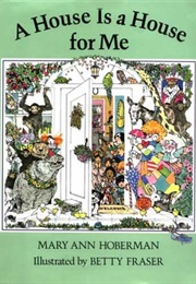 A House Is a House for Me (Mary Ann Hoberman, Betty Fraser (Illustrator))