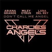 Don't Call Me Angel - Ariana Grande, Miley Cyrus, Lana Del Rey