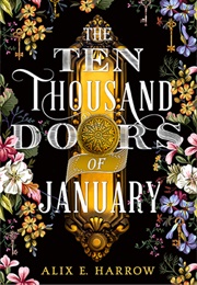 The Ten Thousand Doors of January (Alix E. Harrow)