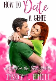How to Date a Genie (Jessica L. Elliott)