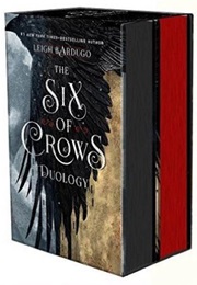 The Six of Crows Duology (Leigh Bardugo)