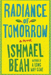 The Radiance of Tomorrow (Ishmael Beah)